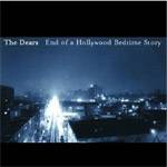 The Dears : End of a Hollywood Bedtime Story